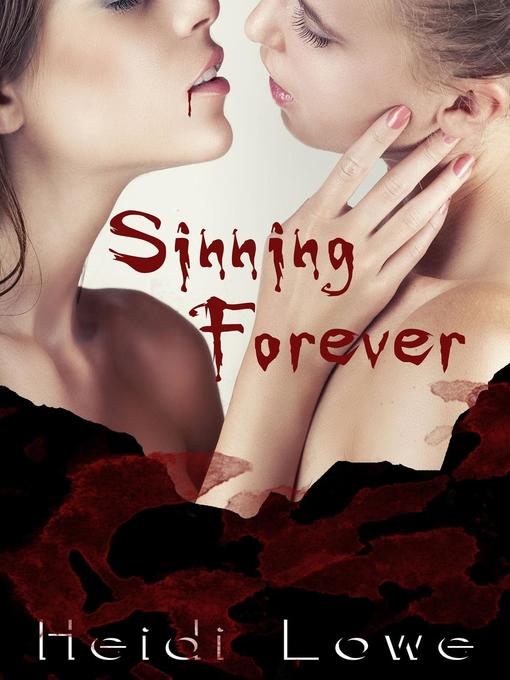 Title details for Sinning Forever by Heidi Lowe - Available